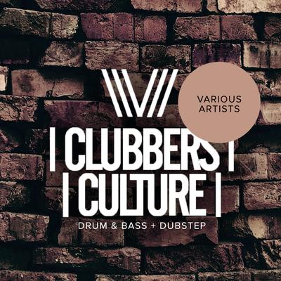 Clubbers Culture: Drum & Bass + Dubstep's cover