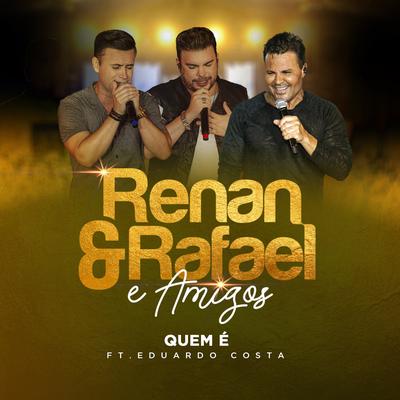 Quem É (Ao vivo) By Renan e Rafael, Eduardo Costa's cover