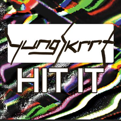 Hit It By Yung Skrrt's cover