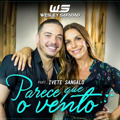 Parece Que o Vento By Wesley Safadão, Ivete Sangalo's cover
