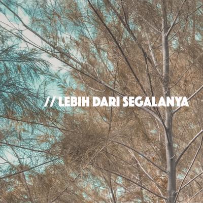 Lebih Dari Segalanya's cover