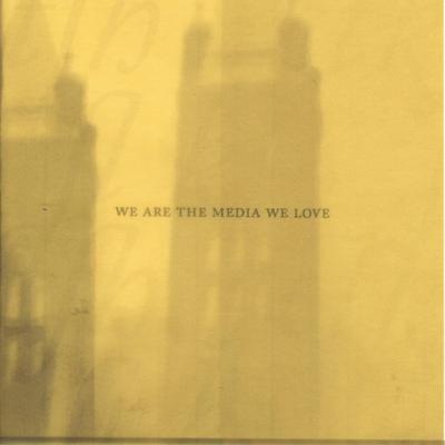 We Are The Media We Love's cover