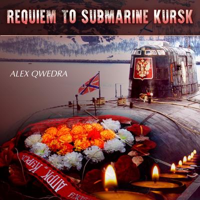 Requiem to Submarine Kursk's cover