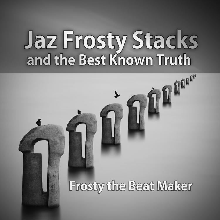 Jaz Frosty Stacks and the Best Known Truth's avatar image