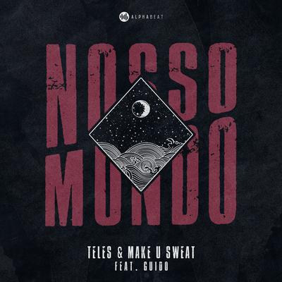 Nosso Mundo By Teles, Make U Sweat, Xamã's cover