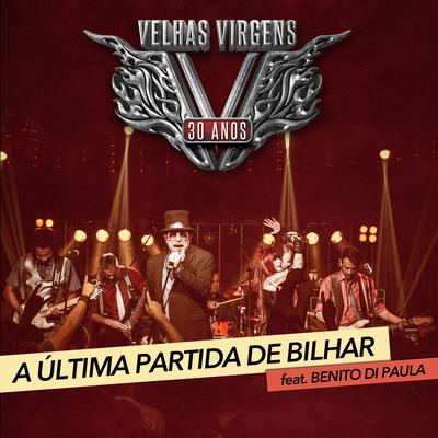 A Última Partida de Bilhar By Velhas Virgens, Benito Di Paula's cover