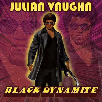 Black Dynamite By Julian Vaughn's cover
