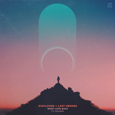 Won't Look Back (feat. Soundr) By StayLoose, Last Heroes, SOUNDR's cover