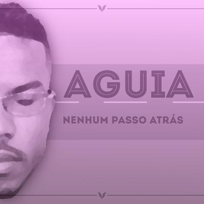 Nenhum Passo Atrás By Águia's cover
