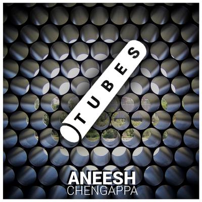 Tubes By Aneesh Chengappa's cover