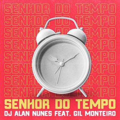 Senhor do Tempo By Gil Monteiro, DJ Alan Nunes's cover