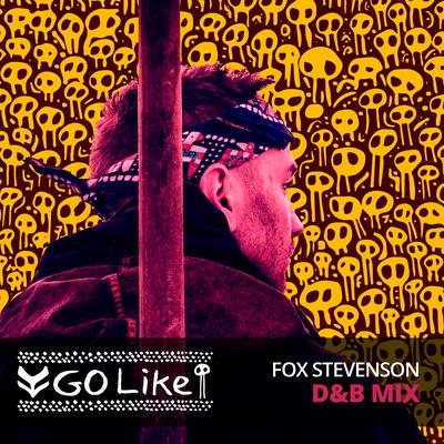 Go Like (D&B Remix) By Fox Stevenson's cover