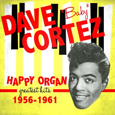 The Happy Organ By Dave “Baby” Cortez's cover