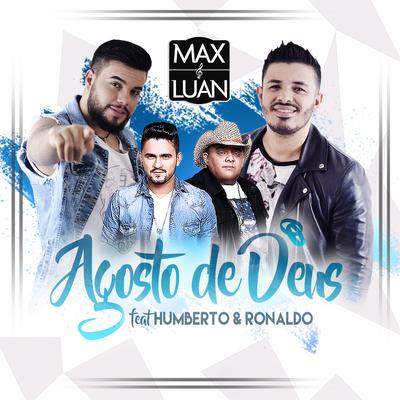 Agosto de Deus By Max e Luan, Humberto & Ronaldo's cover