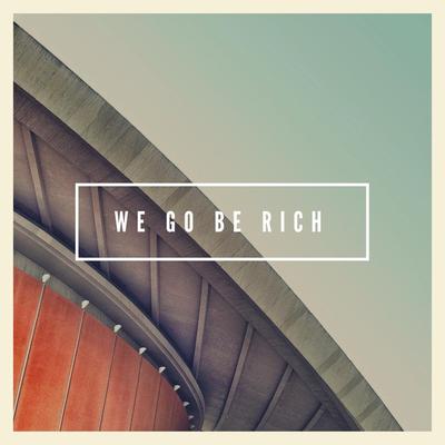 We Go Be Rich (feat. Y.Coly) By Blacc C, Y.Coly's cover