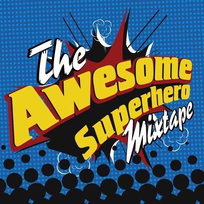 The Awesome Superhero Mixtape's cover