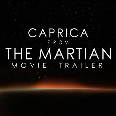 Caprica (From "The Martian" Movie Trailer)'s cover