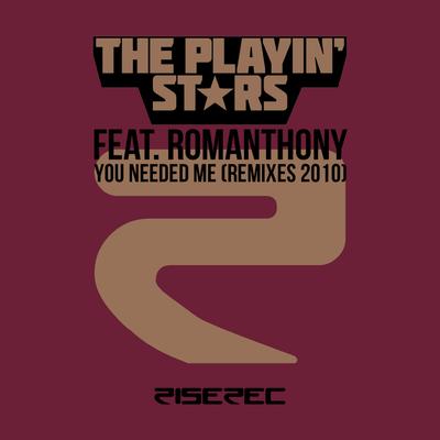 You Needed Me (Fred Falke Remix) By The Playin' Stars, Romanthony, Fred Falke's cover