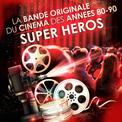 Films de super héros - La bande originale du cinéma des années 80 et 90's cover
