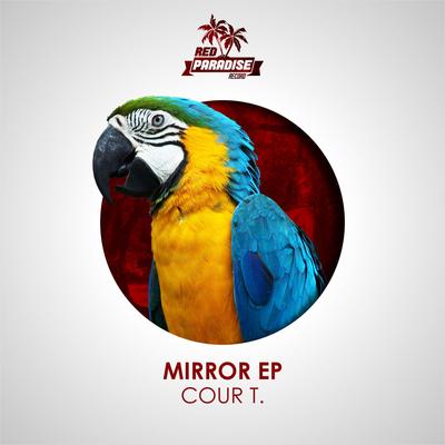 Mirror (Original Mix) By Cour T.'s cover