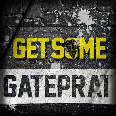 Gateprat By Get Some's cover