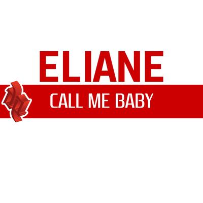 Call Me Baby (Original Radio Mix) By Eliane's cover