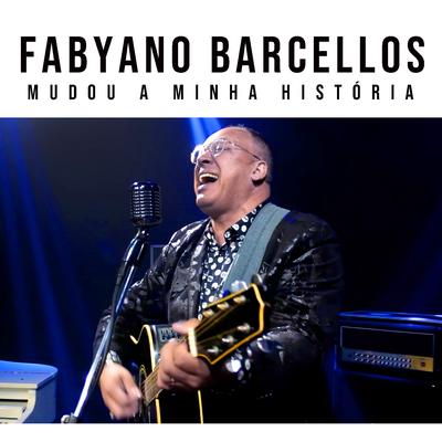 Mudou Minha História By Fabyano Barcellos's cover