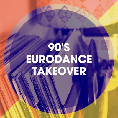 90's Eurodance Takeover's cover