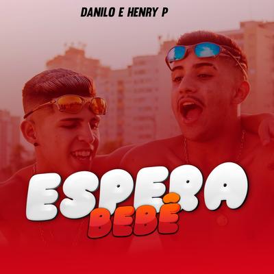 Espera Bebê By MC Henry P, MC Danilo's cover