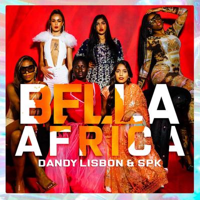 Bella Africa By DANDYLISBON, SPK's cover