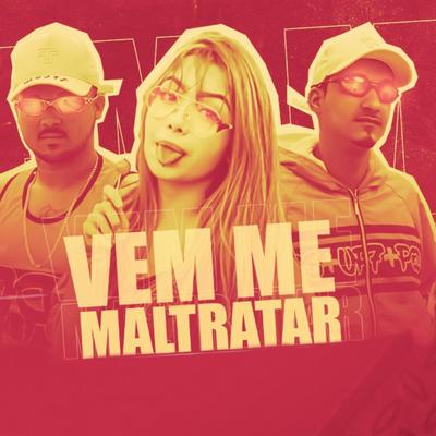 Vem Me Maltratar By Mc Detona e Bola, Mc Branquinha's cover