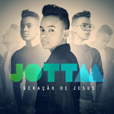 Geração de Jesus By Jotta A's cover