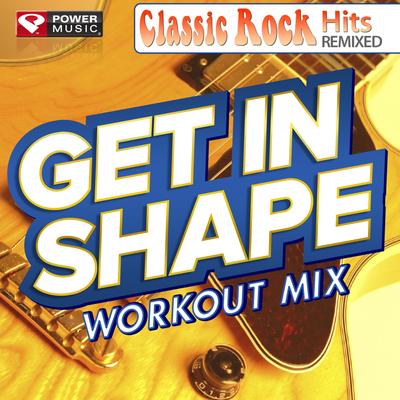 Get in Shape Workout Mix - Classic Rock Hits's cover