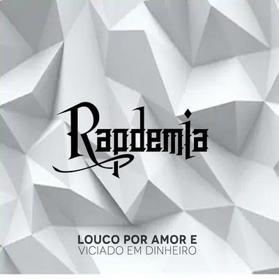 Louco por Amor e Viciado por Dinheiro By Rapdemia's cover