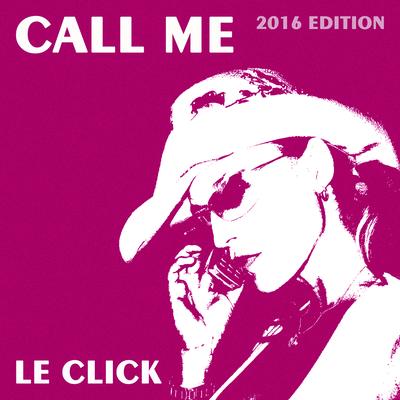 Call Me (De Lorean Euro Dance Radio Edit) By Le Click's cover