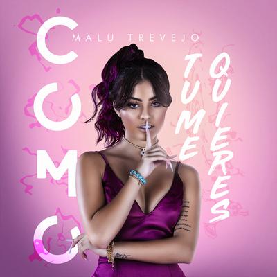 Como Tú Me Quieres By Malu Trevejo's cover