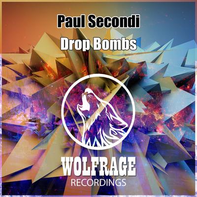 Drop Bombs (Original Mix) By Paul Secondi's cover