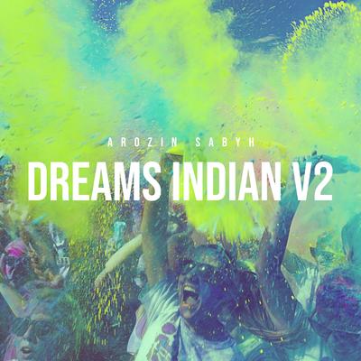 Dreams Indian V2 By Arozin Sabyh's cover