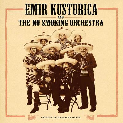 Emir Kusturica and the No Smoking Orchestra's cover