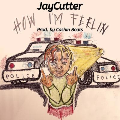 How I'm Feelin By JayCutter, Cashin' Beats's cover