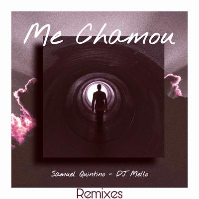 Me Chamou (Remix) By DJ Mello, Samuel Quintino's cover