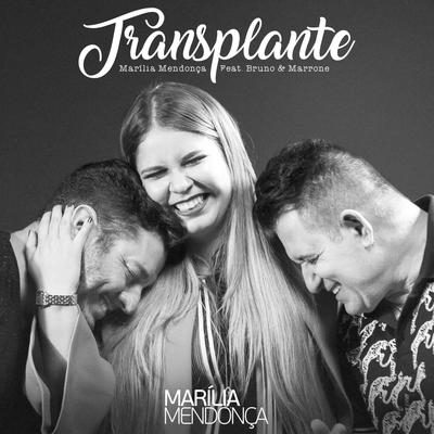 Transplante By Marília Mendonça, Bruno & Marrone's cover