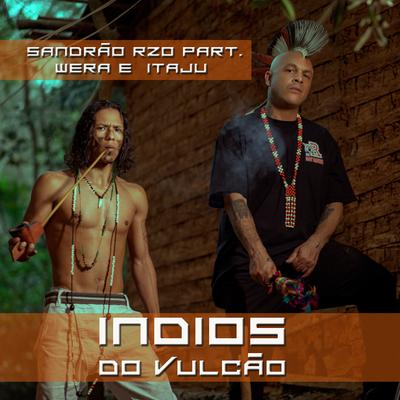 Índios do Vulcão By Sandrão RZO, Wera e Itaju's cover