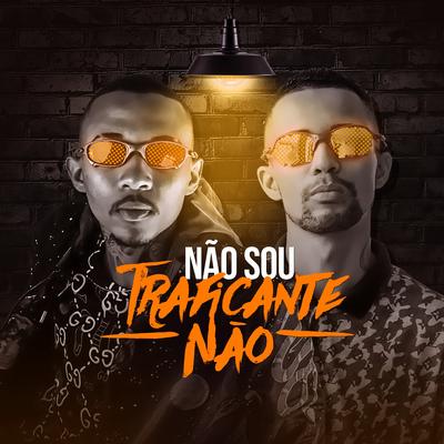 Não Sou Traficante Não By Mc Ak, MC L da Vinte's cover