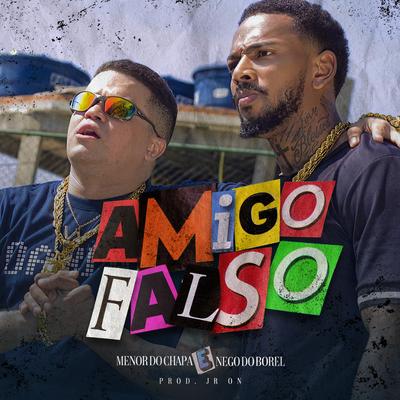 Amigo Falso By Nego do Borel, Menor do Chapa's cover