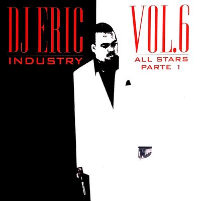 Dj Eric Industry, Vol. 6 All Stars Parte 1's cover