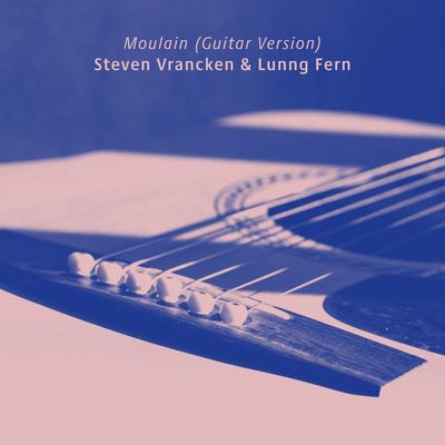 Moulain (Guitar Version) By Lunng Fern, Steven Vrancken's cover