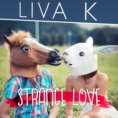 Strange Love (Radio Edit) By  Liva K's cover