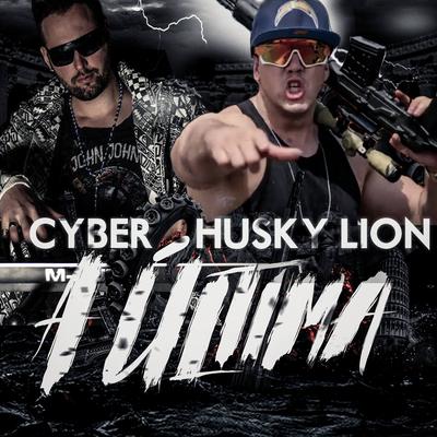 A Última By Cyber, Husky Lion's cover