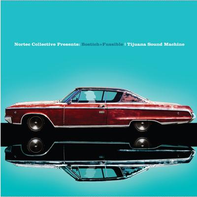 Tijuana Sound Machine By Nortec: Bostich + Fussible's cover